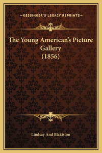 The Young American's Picture Gallery (1856)