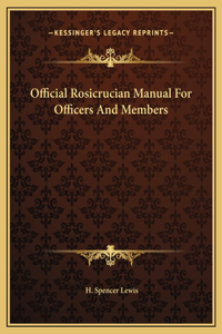 Official Rosicrucian Manual For Officers And Members