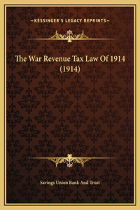 The War Revenue Tax Law Of 1914 (1914)