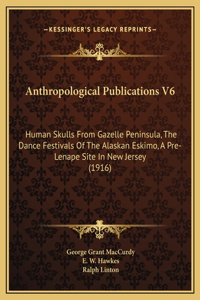 Anthropological Publications V6