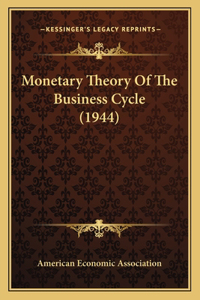Monetary Theory Of The Business Cycle (1944)