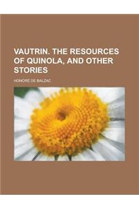 Vautrin. the Resources of Quinola, and Other Stories