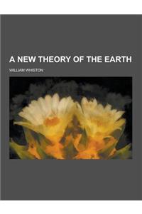 A New Theory of the Earth