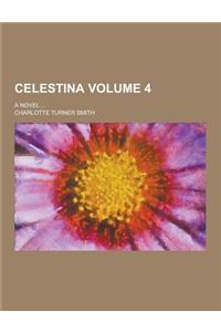 Celestina; A Novel ... Volume 4