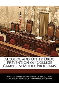 Alcohol and Other Drug Prevention on College Campuses