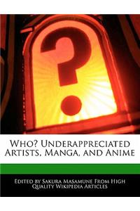 Who? Underappreciated Artists, Manga, and Anime