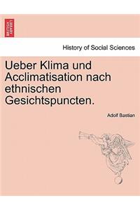 Ueber Klima Und Acclimatisation Nach Ethnischen Gesichtspuncten.