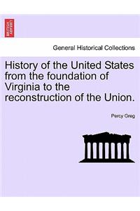 History of the United States from the foundation of Virginia to the reconstruction of the Union.