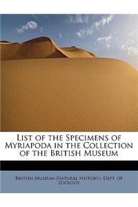 List of the Specimens of Myriapoda in the Collection of the British Museum