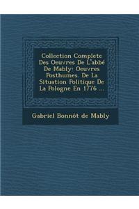 Collection Complete Des Oeuvres de L'Abbe de Mably