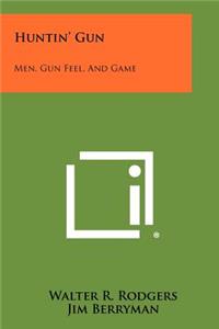 Huntin' Gun: Men, Gun Feel, And Game