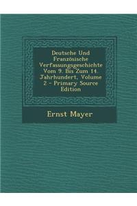 Deutsche Und Franzosische Verfassungsgeschichte Vom 9. Bis Zum 14. Jahrhundert, Volume 2