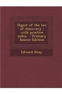 Digest of the Law of Discovery: With Practice Notes