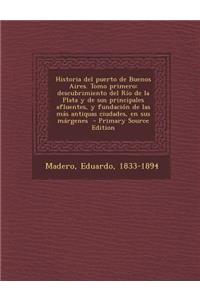 Historia del puerto de Buenos Aires. Tomo primero