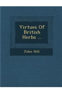Virtues of British Herbs ...