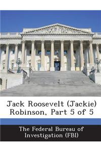 Jack Roosevelt (Jackie) Robinson, Part 5 of 5
