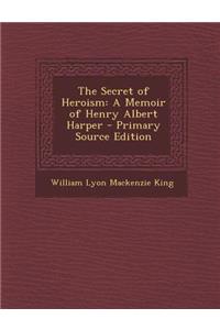 The Secret of Heroism