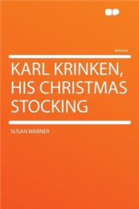 Karl Krinken, His Christmas Stocking