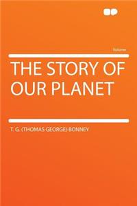 The Story of Our Planet