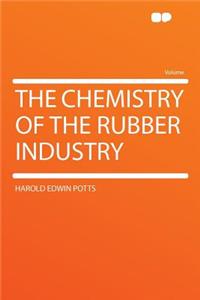 The Chemistry of the Rubber Industry