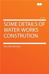 Some Details of Water-Works Constrution