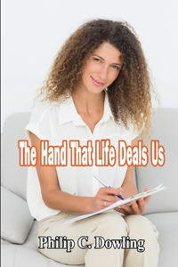 Hand That Life Deals Us