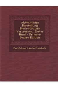 Aktenmasige Darstellung Merkwurdiger Verbrechen, Erster Band