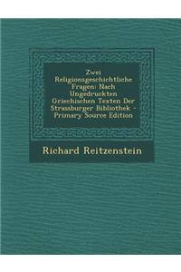 Zwei Religionsgeschichtliche Fragen