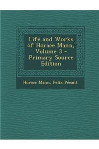 Life and Works of Horace Mann, Volume 3