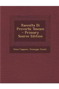 Raccolta Di Proverbi Toscani - Primary Source Edition