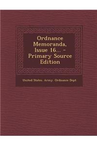 Ordnance Memoranda, Issue 16... - Primary Source Edition