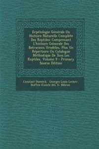 Erpétologie Générale Ou Histoire Naturelle Complète Des Reptiles