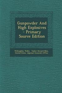 Gunpowder and High Explosives - Primary Source Edition