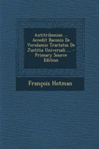 Antitribonian ... Accedit Baconis de Verulamio Tractatus de Justitia Universali.....