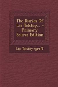 The Diaries of Leo Tolstoy...