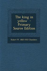 The King in Yellow - Primary Source Edition