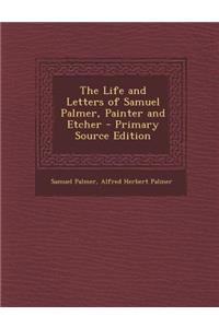 The Life and Letters of Samuel Palmer, Painter and Etcher