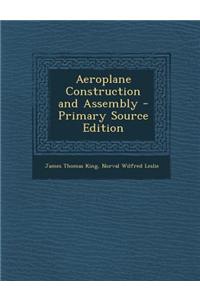 Aeroplane Construction and Assembly - Primary Source Edition