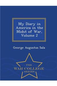 My Diary in America in the Midst of War, Volume 2 - War College Series