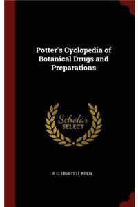 Potter's Cyclopedia of Botanical Drugs and Preparations