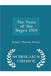 The Voice of the Negro 1919 - Scholar's Choice Edition