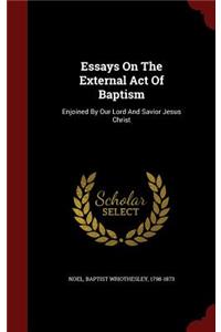 Essays on the External Act of Baptism