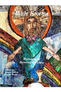 Bible Stories: Reimagining Between the Lines