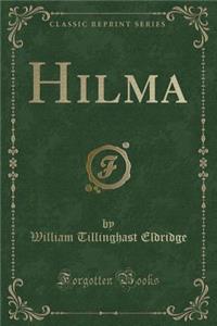 Hilma (Classic Reprint)