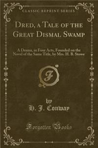 Dred, a Tale of the Great Dismal Swamp