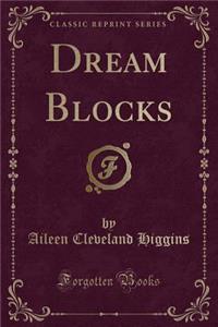 Dream Blocks (Classic Reprint)