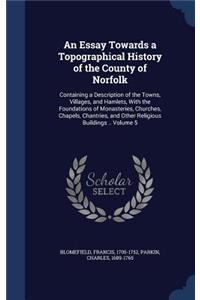 An Essay Towards a Topographical History of the County of Norfolk