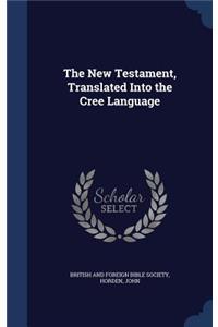 New Testament, Translated Into the Cree Language