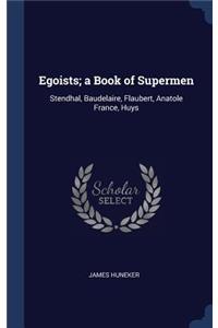 Egoists; a Book of Supermen