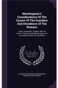 Montesquieu's Considerations Of The Causes Of The Grandeur And Decadence Of The Romans